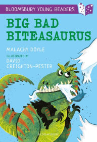 Title: Big Bad Biteasaurus: A Bloomsbury Young Reader: Purple Book Band, Author: Malachy Doyle