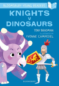 Title: Knights V Dinosaurs: A Bloomsbury Young Reader: Purple Book Band, Author: Tony Bradman