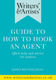 Free full version books download Writers' & Artists' Guide to How to Hook an Agent: Q&A help and advice for authors 9781472970077 English version