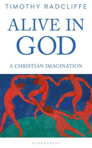 Download ebooks for iphone 4 Alive in God: A Christian Imagination CHM MOBI 9781472970206 (English Edition) by Timothy Radcliffe