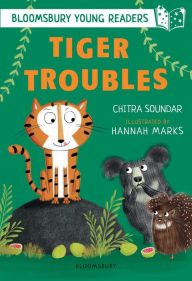 Title: Tiger Troubles: A Bloomsbury Young Reader: White Book Band, Author: Chitra Soundar