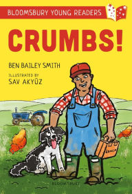 Title: Crumbs! A Bloomsbury Young Reader: Lime Book Band, Author: Ben Bailey Smith