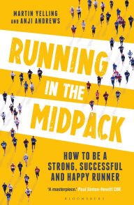 Title: Running in the Midpack: How to be a Strong, Successful and Happy Runner, Author: Martin Yelling