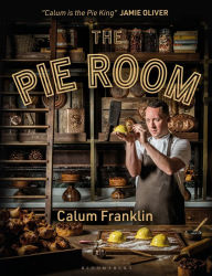 Title: The Pie Room: 80 achievable and show-stopping pies and sides for pie lovers everywhere, Author: Calum Franklin