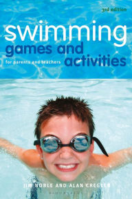 Title: Swimming Games and Activities: For parents and teachers, Author: Jim Noble