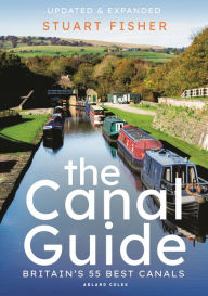 Title: The Canal Guide: Britain's 55 Best Canals, Author: Stuart Fisher