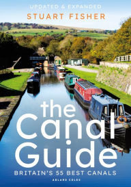 Title: The Canal Guide: Britain's 55 Best Canals, Author: Stuart Fisher