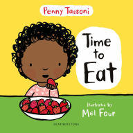 Title: Time to Eat: Exploring new foods can be fun with this delightful picture book, Author: Penny Tassoni