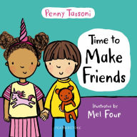 Title: Time to Make Friends: The perfect picture book for teaching young children about social skills, Author: Penny Tassoni