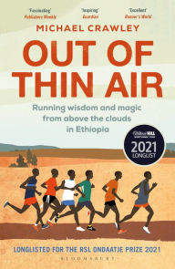 Title: Out of Thin Air: Running Wisdom and Magic from Above the Clouds in Ethiopia: Winner of the Margaret Mead Award 2022, Author: Michael Crawley