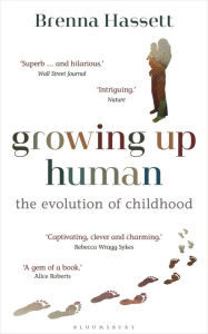 Download free pdf ebooks for mobile Growing Up Human: The Evolution of Childhood 9781472975720 by Brenna Hassett (English literature) CHM