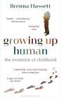 Growing Up Human: The Evolution of Childhood