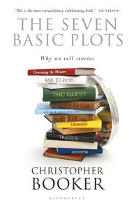 Title: The Seven Basic Plots: Why We Tell Stories, Author: Christopher Booker