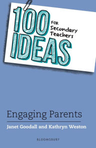 Title: 100 Ideas for Secondary Teachers: Engaging Parents, Author: Janet Goodall