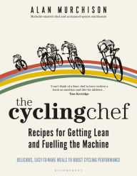 Free pdf ebooks download links The Cycling Chef: Recipes for Getting Lean and Fuelling the Machine