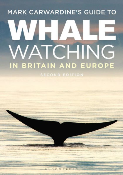 Mark Carwardine's Guide To Whale Watching Britain And Europe: Second Edition