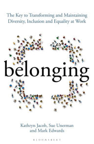 Title: Belonging: The Key to Transforming and Maintaining Diversity, Inclusion and Equality at Work, Author: Sue Unerman