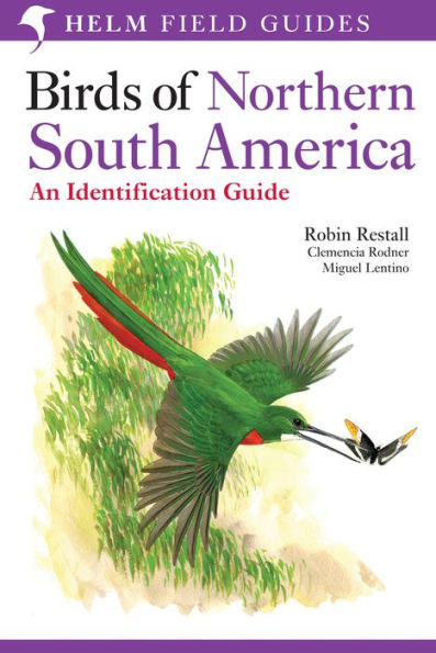 Birds of Northern South America: An Identification Guide: Species Accounts