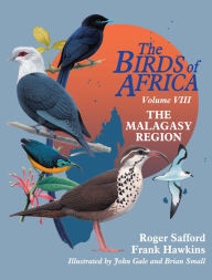 Title: The Birds of Africa: Volume VIII: The Malagasy Region: Madagascar, Seychelles, Comoros, Mascarenes, Author: Roger Safford