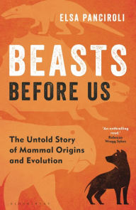 Android bookstore download Beasts Before Us: The Untold Story of Mammal Origins and Evolution by 