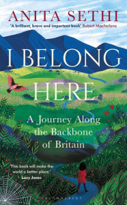Real book free downloads I Belong Here: A Journey Along the Backbone of Britain 9781472983930 