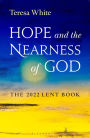 Hope and the Nearness of God: The 2022 Lent Book