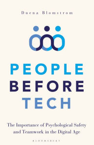 Title: People Before Tech: The Importance of Psychological Safety and Teamwork in the Digital Age, Author: Duena Blomstrom