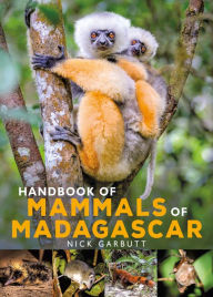 Title: Handbook of Mammals of Madagascar, Author: Nick Garbutt