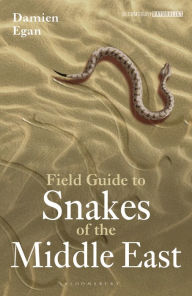 Title: Field Guide to Snakes of the Middle East, Author: Damien Egan