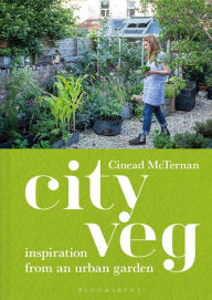 Title: City Veg: Inspiration from an Urban Garden, Author: Cinead McTernan