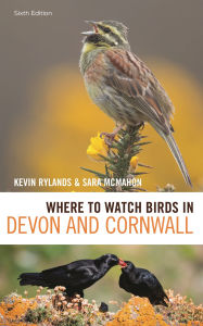 Title: Where to Watch Birds in Devon and Cornwall: 6th edition, Author: Kevin Rylands