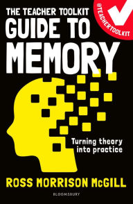 Title: The Teacher Toolkit Guide to Memory, Author: Ross Morrison McGill