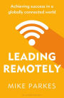 Leading Remotely: Achieving Success in a Globally Connected World