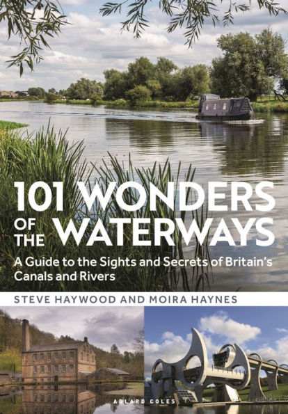 101 Wonders of the Waterways: A guide to the sights and secrets of Britain's canals and rivers
