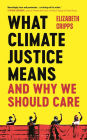 What Climate Justice Means And Why We Should Care