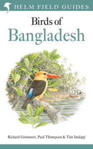Title: Field Guide to the Birds of Bangladesh, Author: Richard Grimmett