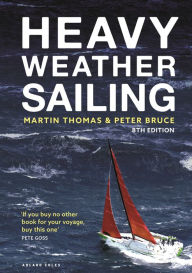 Title: Heavy Weather Sailing 8th edition, Author: Martin Thomas