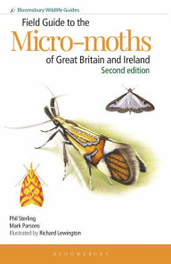 Title: Field Guide to the Micro-moths of Great Britain and Ireland: 2nd edition, Author: Phil Sterling
