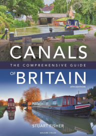 Title: Canals of Britain: The Comprehensive Guide, Author: Stuart Fisher