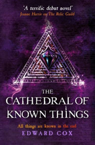 Title: The Cathedral of Known Things, Author: Edward Cox