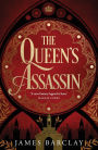 The Queen's Assassin: A novel of war, of intrigue, and of hope...