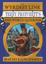 Title: The Wyrdest Link: Terry Pratchett's Discworld Quizbook, Author: David Langford
