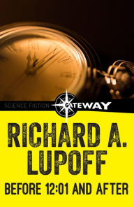 Title: Before 12:01 and After, Author: Richard A. Lupoff