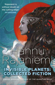 Title: Invisible Planets, Author: Hannu Rajaniemi