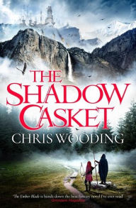 Title: The Shadow Casket, Author: Chris Wooding BA