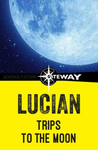 Title: Trips to the Moon, Author: Lucian