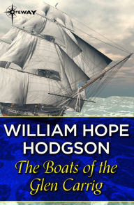 Title: The Boats of the Glen Carrig, Author: William Hope Hodgson