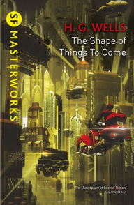 Title: The Shape Of Things To Come, Author: H. G. Wells
