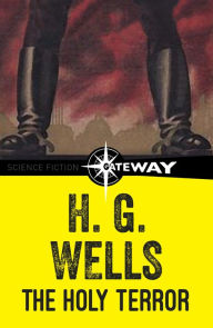 Title: The Holy Terror, Author: H. G. Wells