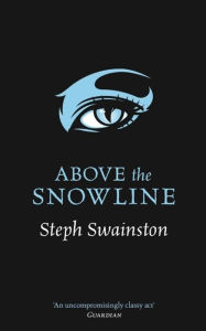 Title: Above the Snowline, Author: Steph Swainston